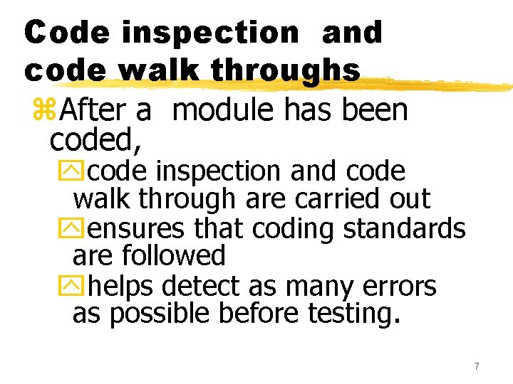 Code inspection and code walk throughs z. After a module has been coded, ycode Code inspection and code walk throughs z. After a module has been coded, ycode