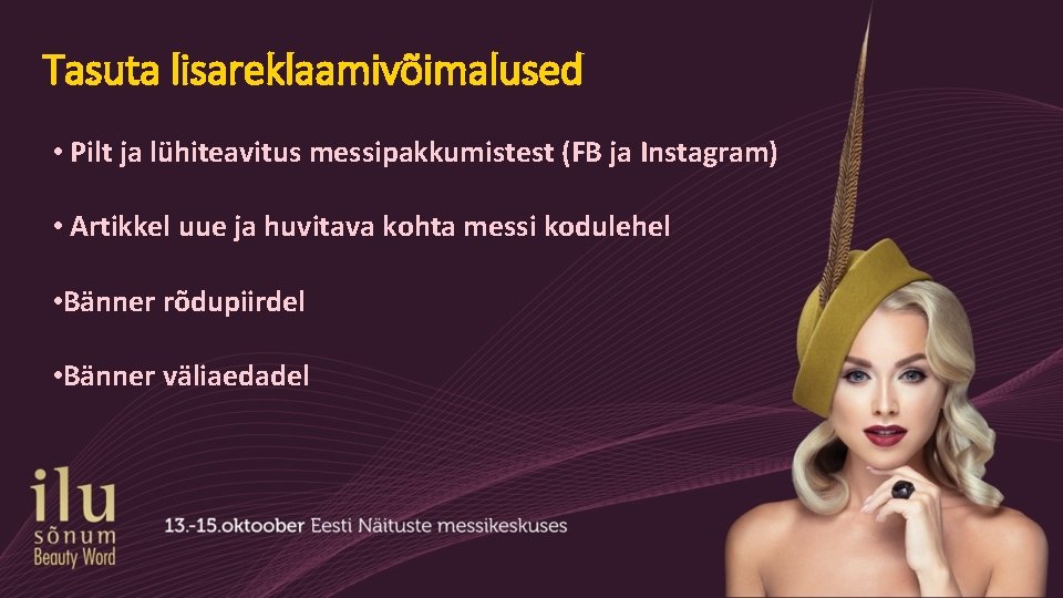 Tasuta lisareklaamivõimalused • Pilt ja lühiteavitus messipakkumistest (FB ja Instagram) • Artikkel uue ja