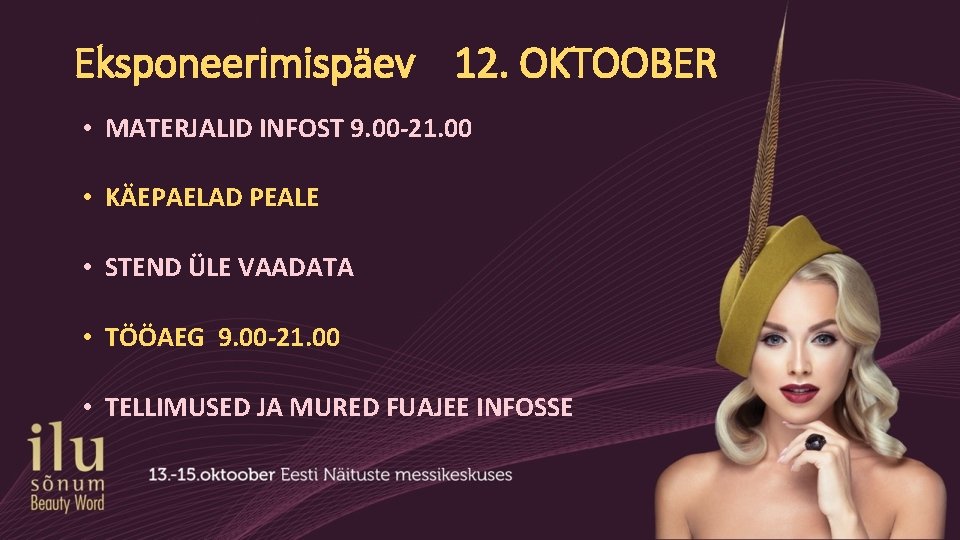 Eksponeerimispäev 12. OKTOOBER • MATERJALID INFOST 9. 00 -21. 00 • KÄEPAELAD PEALE •