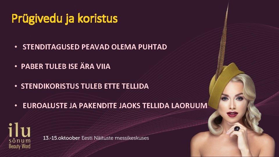 Prügivedu ja koristus • STENDITAGUSED PEAVAD OLEMA PUHTAD • PABER TULEB ISE ÄRA VIIA