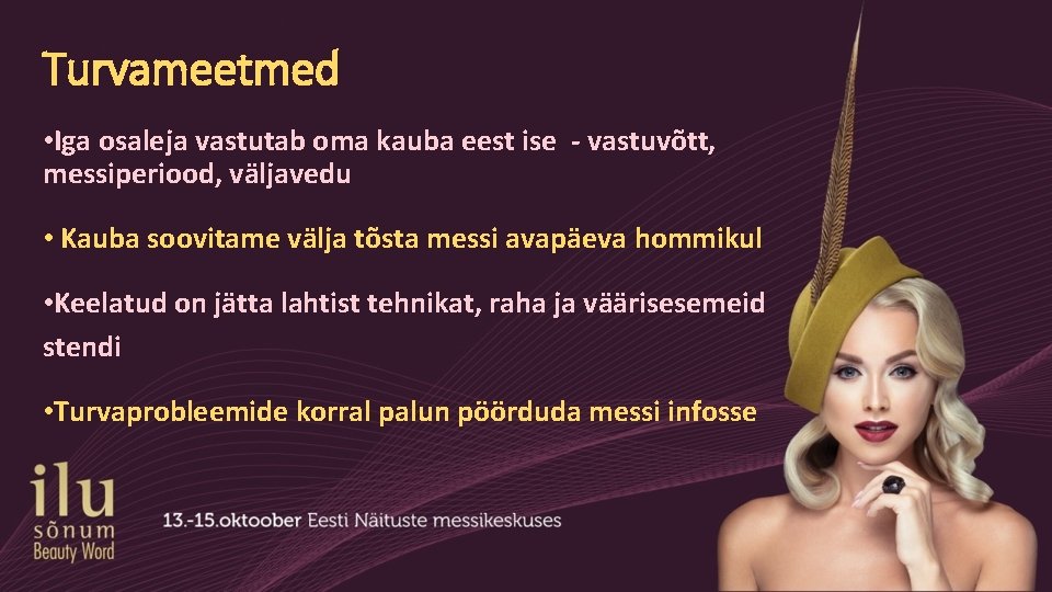 Turvameetmed • Iga osaleja vastutab oma kauba eest ise - vastuvõtt, messiperiood, väljavedu •