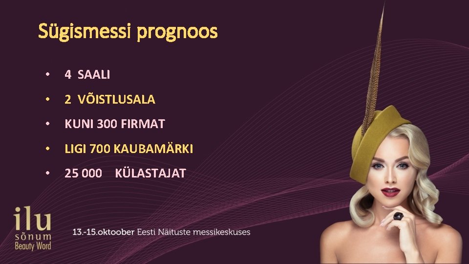 Sügismessi prognoos • 4 SAALI • 2 VÕISTLUSALA • KUNI 300 FIRMAT • LIGI