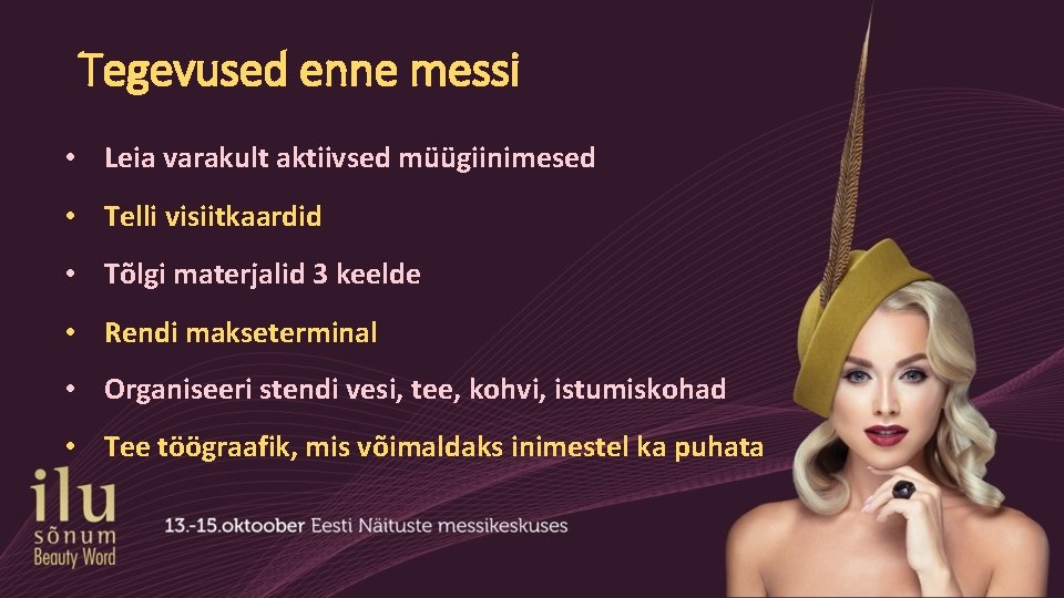 Tegevused enne messi • Leia varakult aktiivsed müügiinimesed • Telli visiitkaardid • Tõlgi materjalid