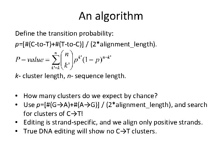 An algorithm Define the transition probability: p=[#(C-to-T)+#(T-to-C)] / (2*alignment_length). k- cluster length, n- sequence