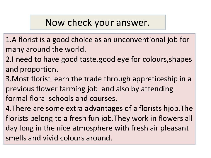 Now check your answer. 1. A florist is a good choice as an unconventional