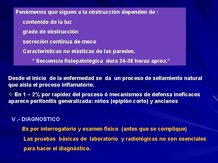 Fenómenos que siguen a la obstrucción dependen de : + contenido de la luz