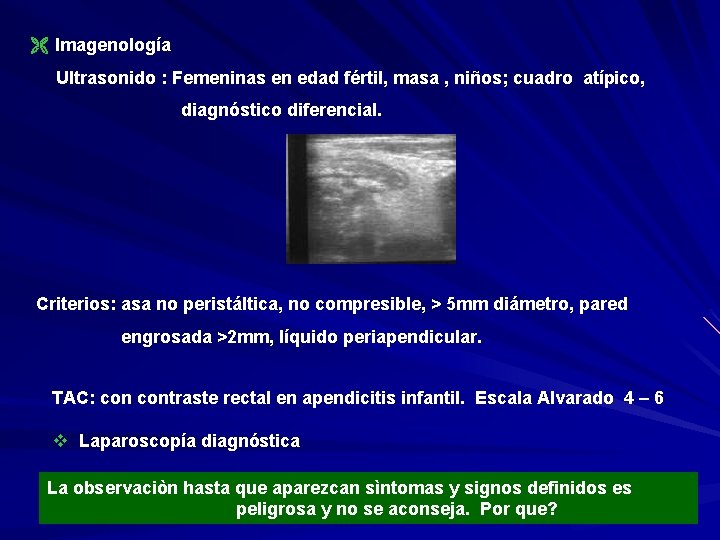 Ë Imagenología Ultrasonido : Femeninas en edad fértil, masa , niños; cuadro atípico, diagnóstico