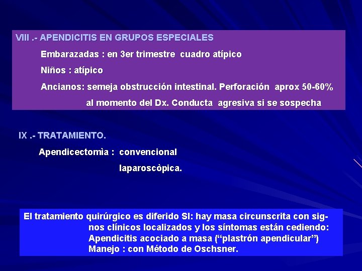 VIII. - APENDICITIS EN GRUPOS ESPECIALES Embarazadas : en 3 er trimestre cuadro atípico