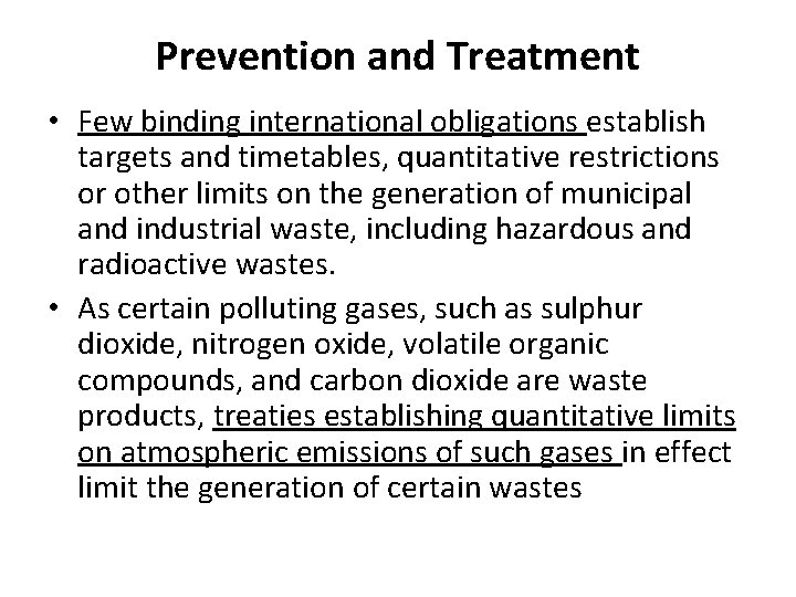 Prevention and Treatment • Few binding international obligations establish targets and timetables, quantitative restrictions Prevention and Treatment • Few binding international obligations establish targets and timetables, quantitative restrictions
