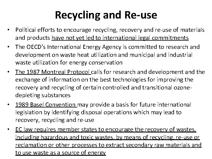 Recycling and Re-use • Political efforts to encourage recycling, recovery and re-use of materials Recycling and Re-use • Political efforts to encourage recycling, recovery and re-use of materials