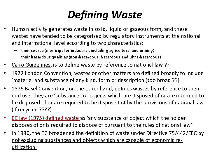 Defining Waste • Human activity generates waste in solid, liquid or gaseous form, and Defining Waste • Human activity generates waste in solid, liquid or gaseous form, and