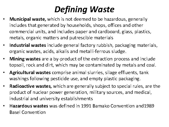 Defining Waste • Municipal waste, which is not deemed to be hazardous, generally includes Defining Waste • Municipal waste, which is not deemed to be hazardous, generally includes