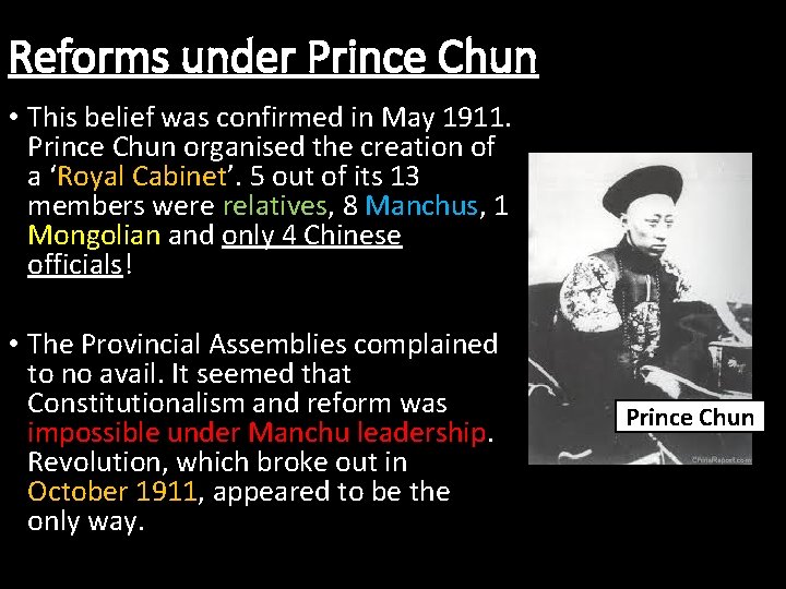 Reforms under Prince Chun • This belief was confirmed in May 1911. Prince Chun