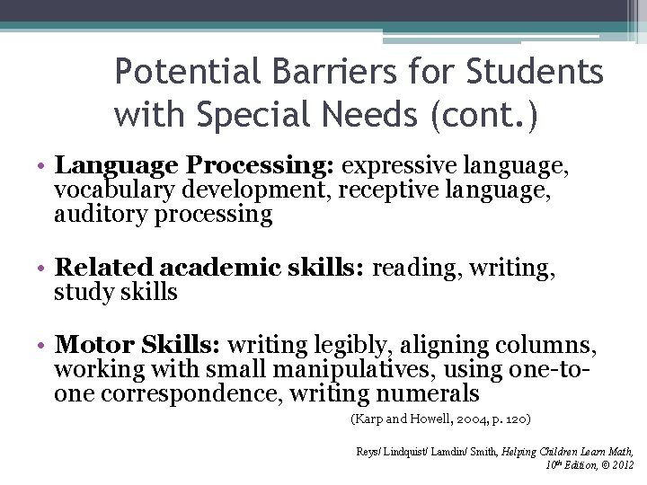 Potential Barriers for Students with Special Needs (cont. ) • Language Processing: expressive language,
