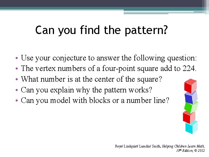 Can you find the pattern? • • • Use your conjecture to answer the
