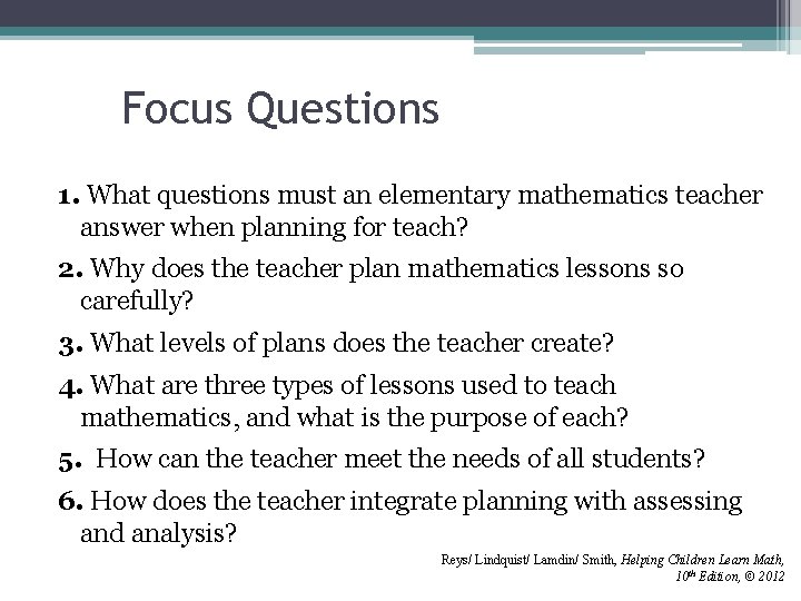 Focus Questions 1. What questions must an elementary mathematics teacher answer when planning for