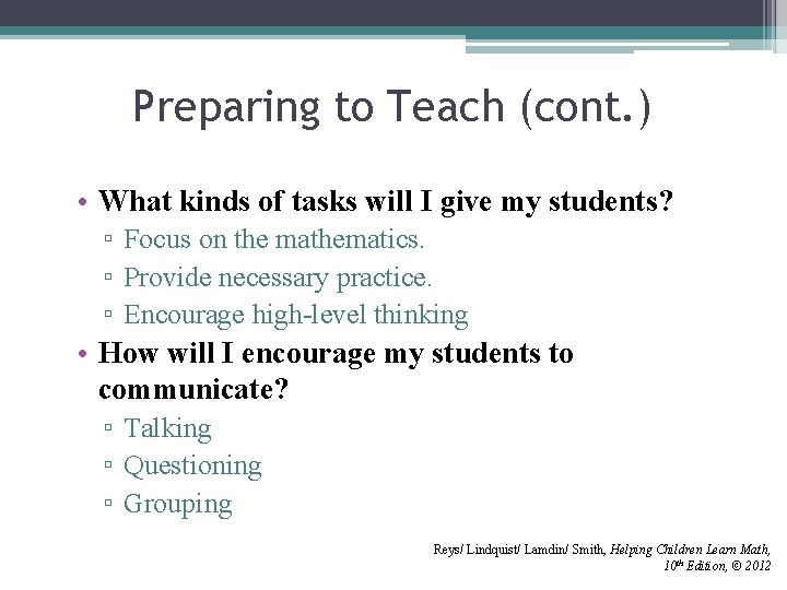 Preparing to Teach (cont. ) • What kinds of tasks will I give my