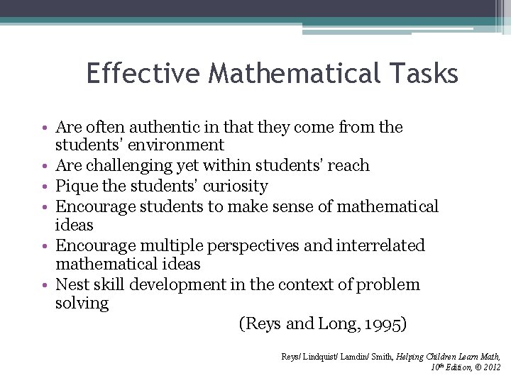 Effective Mathematical Tasks • Are often authentic in that they come from the students’