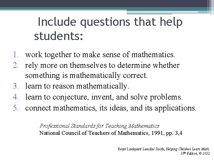 Include questions that help students: 1. work together to make sense of mathematics. 2.