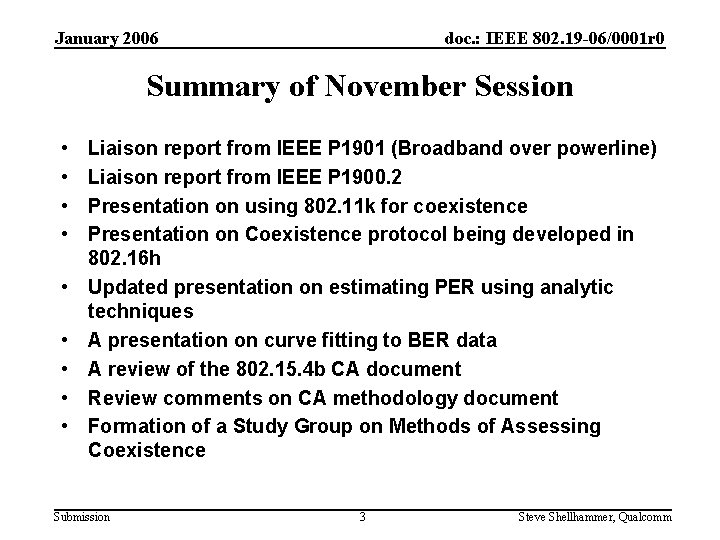 January 2006 doc. : IEEE 802. 19 -06/0001 r 0 Summary of November Session