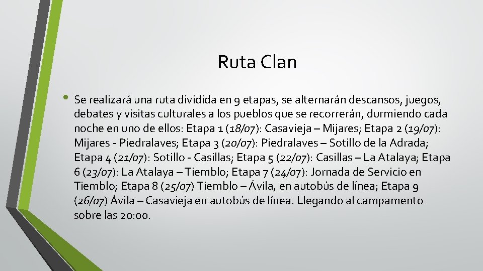 Ruta Clan • Se realizará una ruta dividida en 9 etapas, se alternarán descansos,