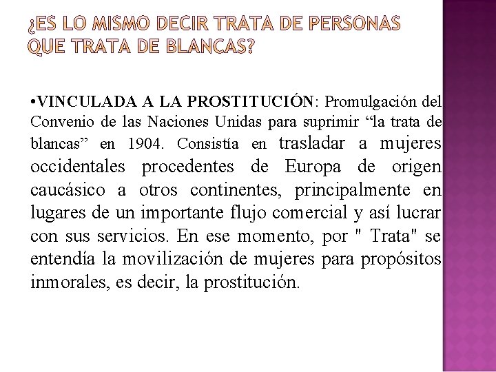 • VINCULADA A LA PROSTITUCIÓN: Promulgación del Convenio de las Naciones Unidas para • VINCULADA A LA PROSTITUCIÓN: Promulgación del Convenio de las Naciones Unidas para