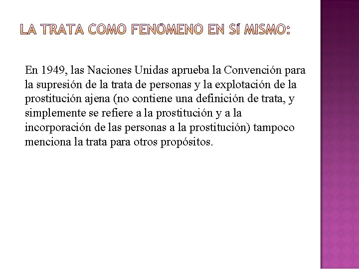 En 1949, las Naciones Unidas aprueba la Convención para la supresión de la trata