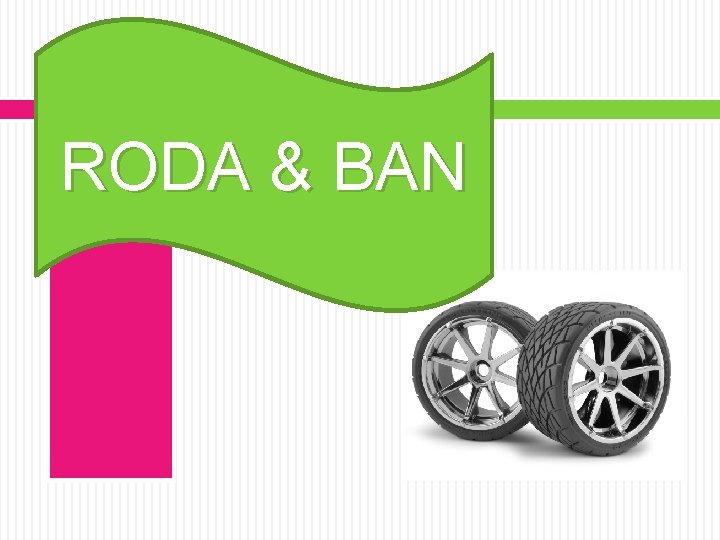 RODA & BAN 