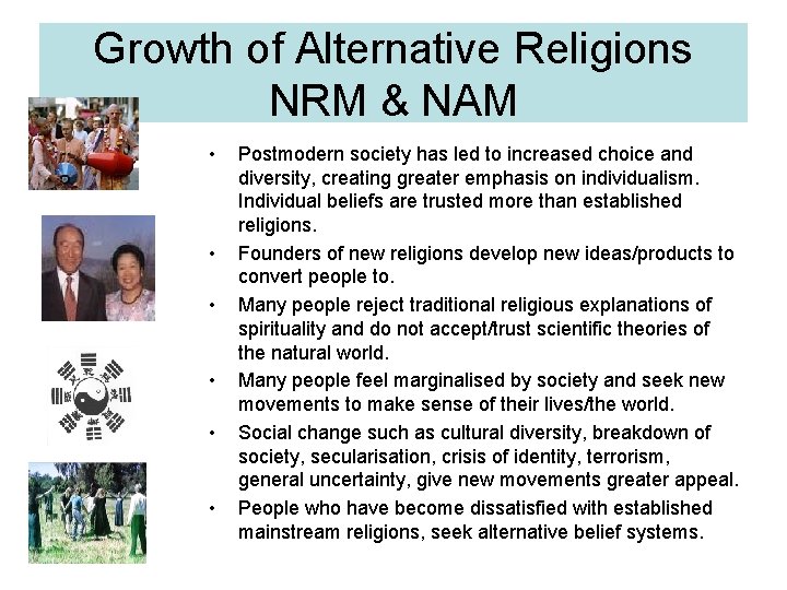 Growth of Alternative Religions NRM & NAM • • • Postmodern society has led