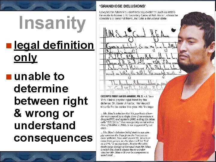 Insanity legal only definition unable to determine between right & wrong or understand consequences