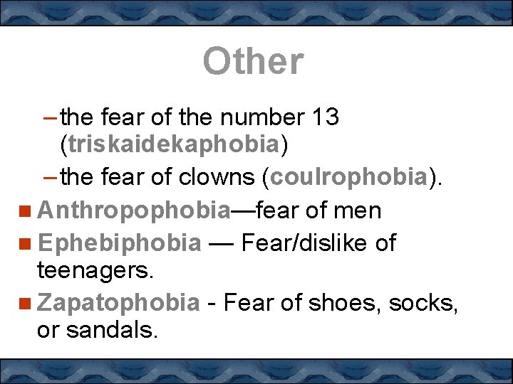 Other – the fear of the number 13 (triskaidekaphobia) – the fear of clowns