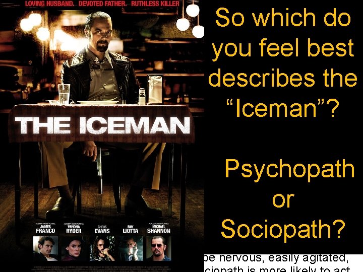 What’s the difference between a psychopath So which do and a sociopath? you feel