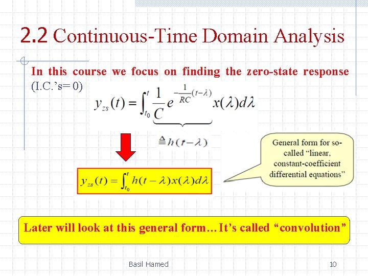 2. 2 Continuous-Time Domain Analysis In this course we focus on finding the zero-state