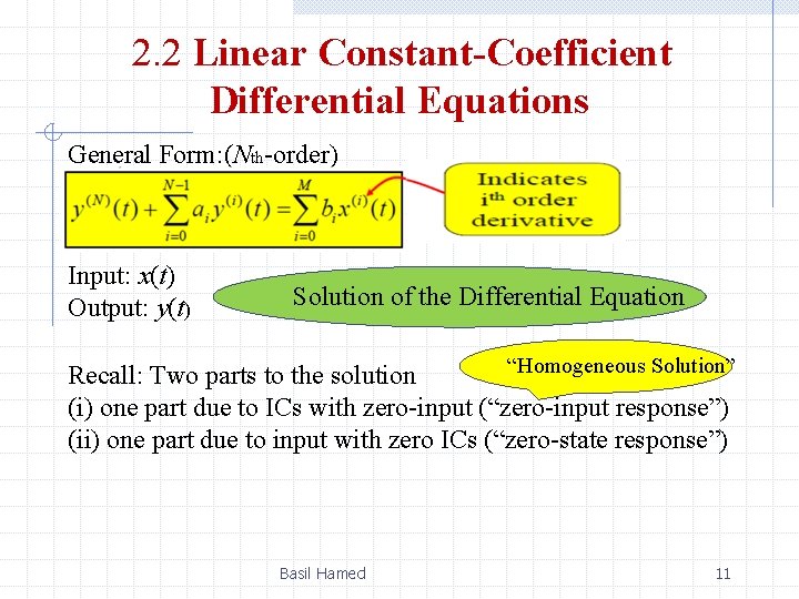 2. 2 Linear Constant-Coefficient Differential Equations General Form: (Nth-order) Input: x(t) Output: y(t) Solution