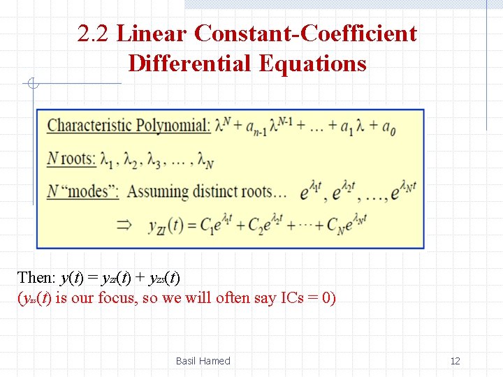 2. 2 Linear Constant-Coefficient Differential Equations Then: y(t) = y. ZI(t) + y. ZS(t)