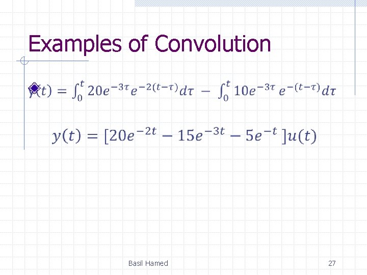 Examples of Convolution Basil Hamed 27 