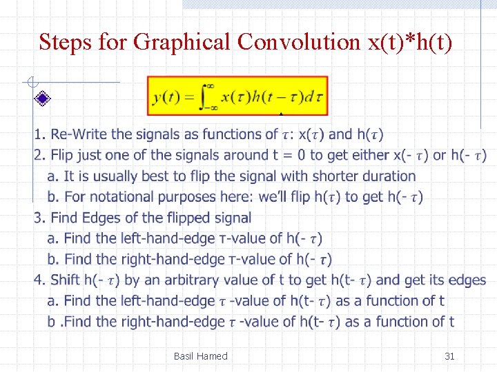 Steps for Graphical Convolution x(t)*h(t) Basil Hamed 31 