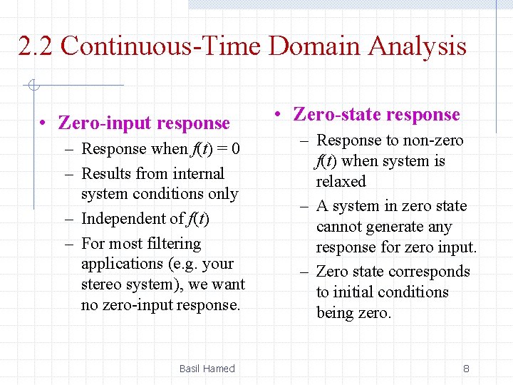 2. 2 Continuous-Time Domain Analysis • Zero-input response – Response when f(t) = 0