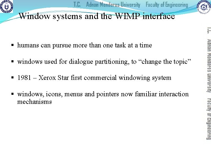 Window systems and the WIMP interface § humans can pursue more than one task