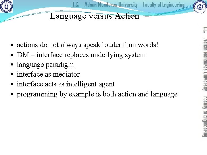 Language versus Action § § § actions do not always speak louder than words!