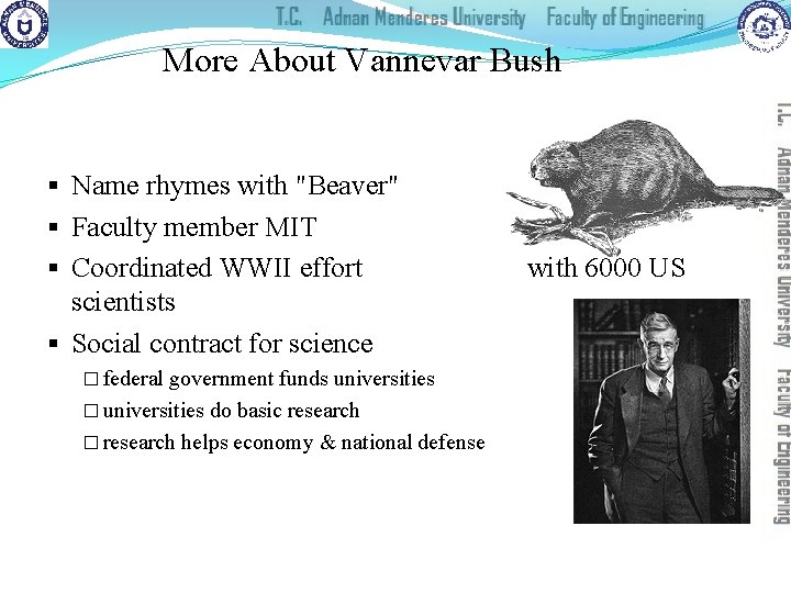 More About Vannevar Bush § Name rhymes with "Beaver" § Faculty member MIT §