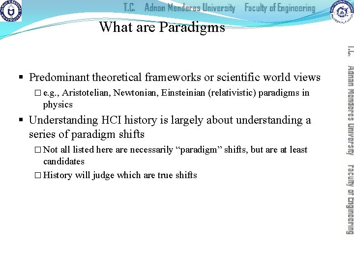 What are Paradigms § Predominant theoretical frameworks or scientific world views � e. g.