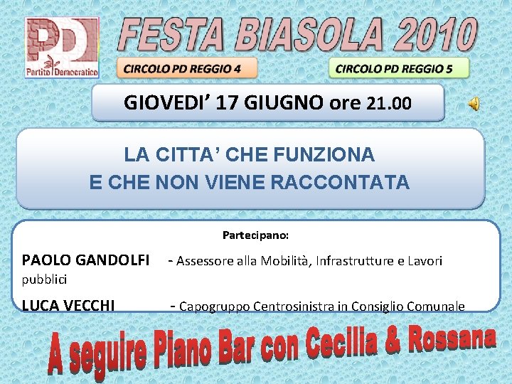 GIOVEDI’ 17 GIUGNO ore 21. 00 LA CITTA’ CHE FUNZIONA E CHE NON VIENE