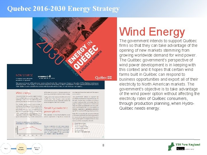 Quebec 2016 -2030 Energy Strategy Wind Energy The government intends to support Québec firms