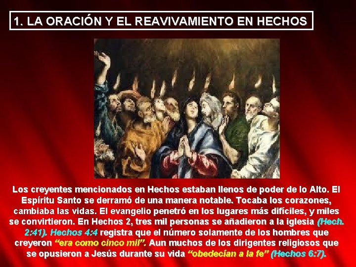 1. LA ORACIÓN Y EL REAVIVAMIENTO EN HECHOS Los creyentes mencionados en Hechos estaban