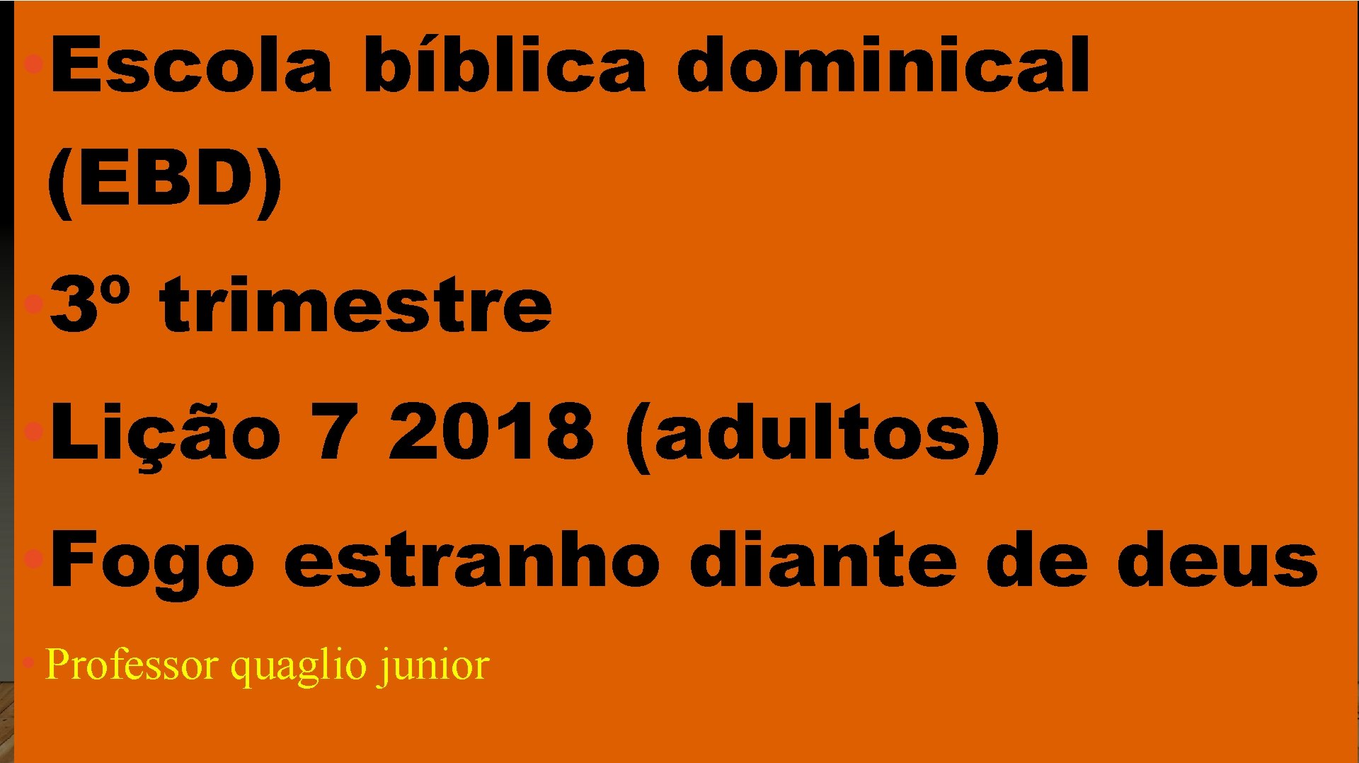  • Escola bíblica dominical (EBD) • 3º trimestre • Lição 7 2018 (adultos)