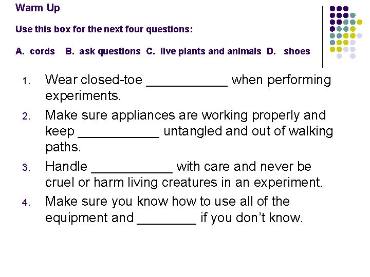 Warm Up Use this box for the next four questions: A. cords 1. 2.