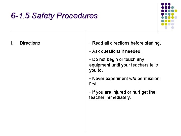 6 -1. 5 Safety Procedures I. Directions • Read all directions before starting. •