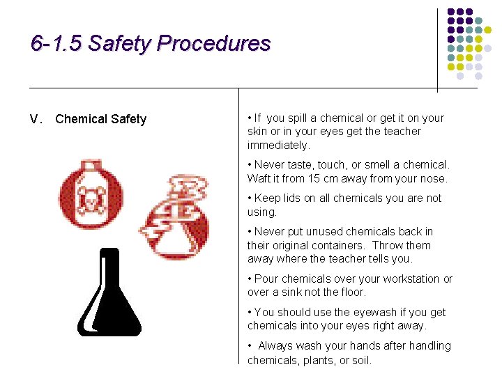 6 -1. 5 Safety Procedures V. Chemical Safety • If you spill a chemical