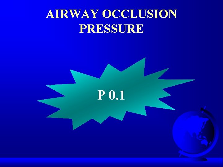 AIRWAY OCCLUSION PRESSURE P 0. 1 